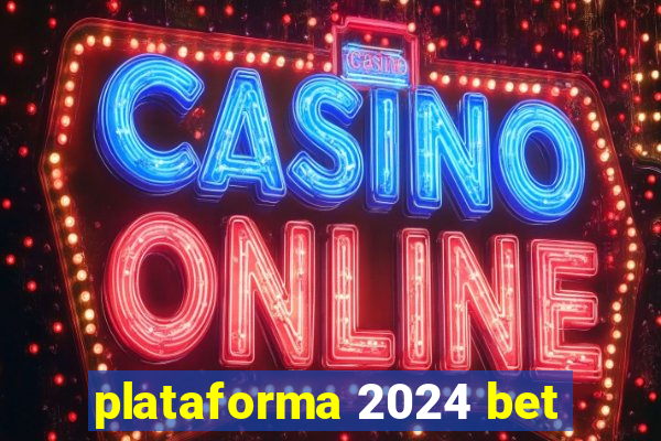 plataforma 2024 bet